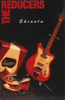 The Reducers - Shinola (cassette)